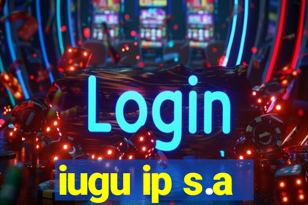 iugu ip s.a